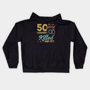 51 years married I Havent Killed Him Yet Diamond wedding anniversary Gift For Husband Wife Kids Hoodie